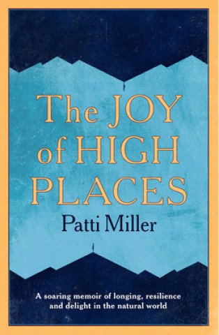 Książka Joy of High Places Patti Miller