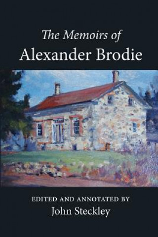 Kniha Memoirs of Alexander Brodie JOHN STECKLEY