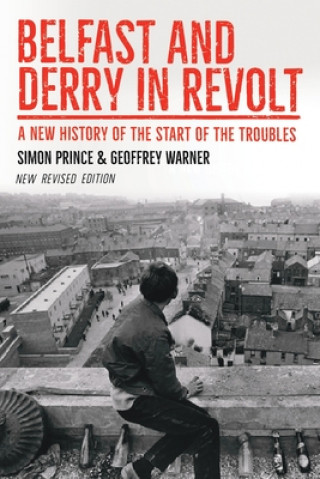 Kniha Belfast and Derry in Revolt Simon Prince