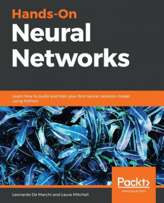 Kniha Hands-On Neural Networks Leonardo De Marchi