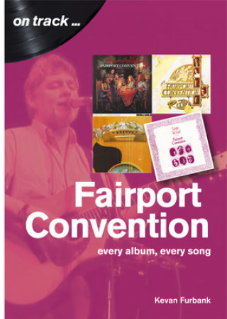 Книга Fairport Convention On Track Kevan Furbank