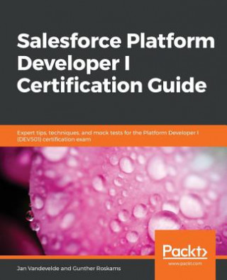 Książka Salesforce Platform Developer I Certification Guide Jan Vandevelde