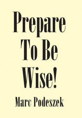 Knjiga Prepare to Be Wise! MARC PODESZEK
