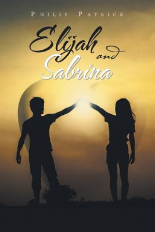 Könyv Elijah and Sabrina PHILIP PATRICK