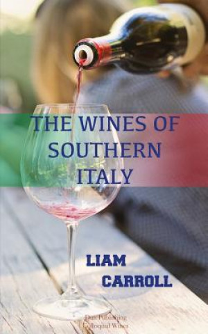 Carte Wines of Southern Italy LIAM CARROLL