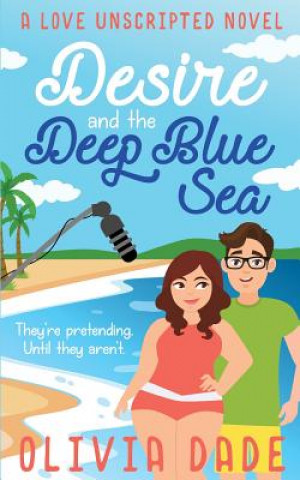 Könyv Desire and the Deep Blue Sea OLIVIA DADE