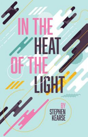 Carte In the Heat of the Light STEPHEN KEARSE