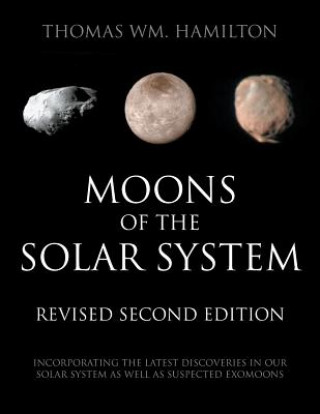 Книга Moons of the Solar System, Revised Second Edition THOMAS WM. HAMILTON