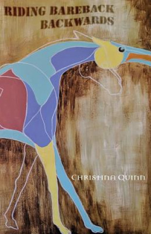Knjiga Riding Bareback Backwards CHRISTINA QUINN