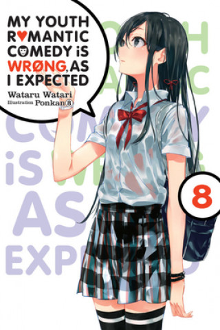 Книга My Youth Romantic Comedy is Wrong, As I Expected @ comic, Vol. 8 (light novel) Wataru Watari