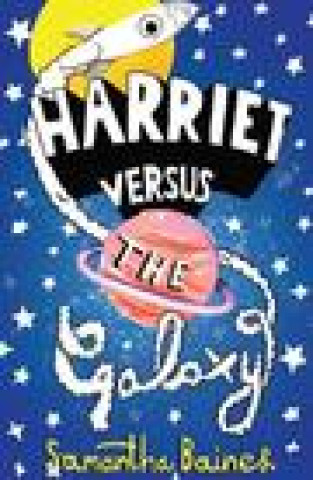 Kniha Harriet Versus The Galaxy Samantha Baines