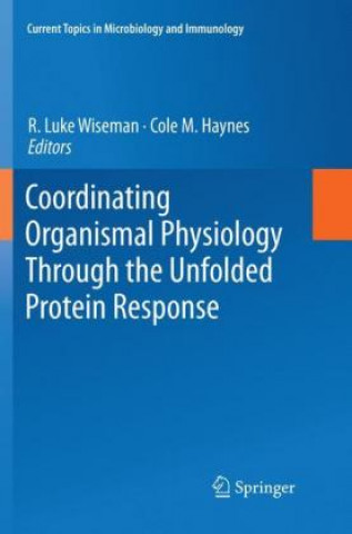 Könyv Coordinating Organismal Physiology Through the Unfolded Protein Response Cole M. Haynes
