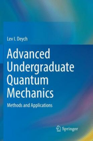 Knjiga Advanced Undergraduate Quantum Mechanics Lev I. Deych