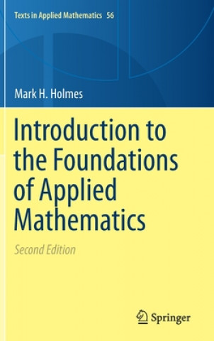Kniha Introduction to the Foundations of Applied Mathematics Mark H. Holmes