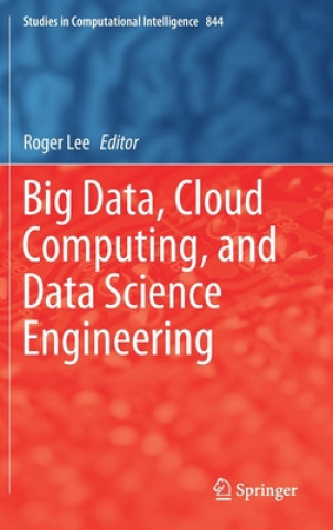 Knjiga Big Data, Cloud Computing, and Data Science Engineering Roger Lee