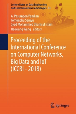 Carte Proceeding of the International Conference on Computer Networks, Big Data and IoT (ICCBI - 2018) A. Pasumpon Pandian
