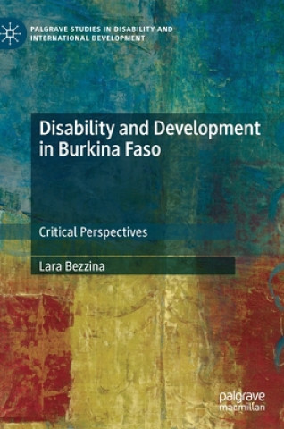 Knjiga Disability and Development in Burkina Faso Lara Bezzina