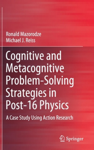 Book Cognitive and Metacognitive Problem-Solving Strategies in Post-16 Physics Ronald Mazorodze