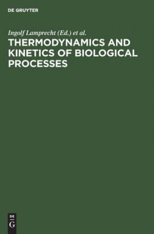 Könyv Thermodynamics and Kinetics of Biological Processes Ingolf Lamprecht