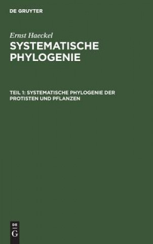 Kniha Systematische Phylogenie der Protisten und Pflanzen Ernst Haeckel