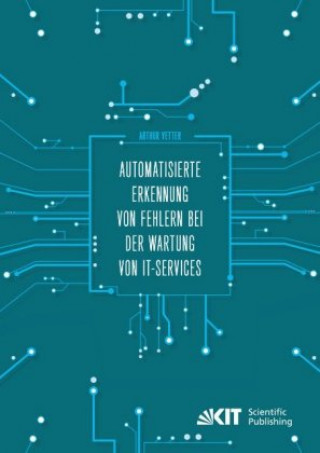 Carte Automatisierte Erkennung von Fehlern bei der Wartung von IT-Services Arthur Vetter