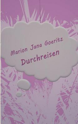 Kniha Durchreisen MARION JANA GOERITZ