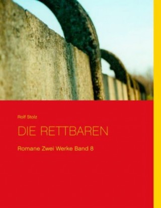 Kniha Die Rettbaren Rolf Stolz