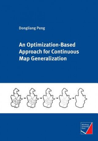 Knjiga Optimization-Based Approach for Continuous Map Generalization DONGLIANG PENG