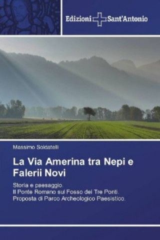 Книга Via Amerina tra Nepi e Falerii Novi Massimo Soldatelli