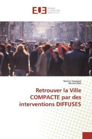 Kniha Retrouver la Ville COMPACTE par des interventions DIFFUSES Nadine Taranger