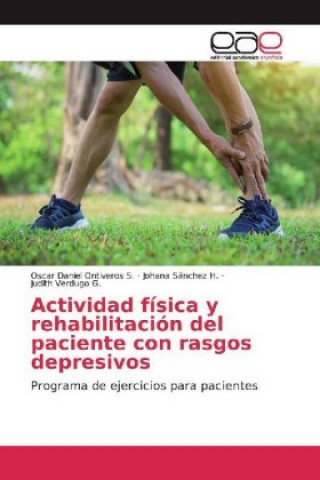 Kniha Actividad física y rehabilitación del paciente con rasgos depresivos Oscar Daniel Ontiveros S.