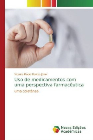 Buch Uso de medicamentos com uma perspectiva farmac?utica Vicente Maciel Dantas Júnior