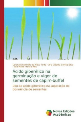 Libro Ácido giberélico na germinaç?o e vigor de sementes de capim-buffel Lorena Emanuelle da Mata Terra