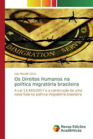 Kniha Os Direitos Humanos na política migratória brasileira Luiz Rosado Costa