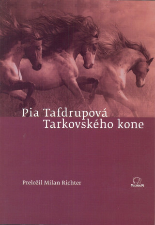 Kniha Tarkovského kone Pia Tafdrupová
