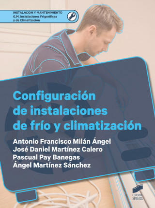 Książka CONFIGURACIÓN DE INSTALACIONES DE FRÍO Y CLIMATIZACIÓN ANTONI F. MILAN