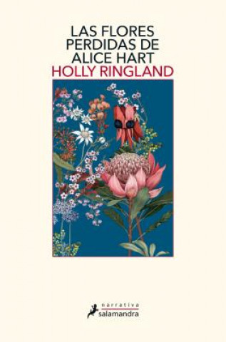 Kniha LAS FLORES PERDIDAS DE ALICE HART HOLLY RINGLAND