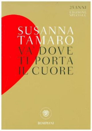 Könyv Va' dove ti porta il cuore. Edizione speciale Susanna Tamaro