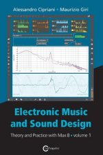Carte Electronic Music and Sound Design - Theory and Practice with Max 8 - Volume 1 (Fourth Edition) ALESSANDRO CIPRIANI