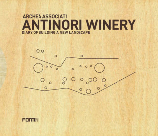 Kniha Archea Associati: Antinori Winery Laura Andreini