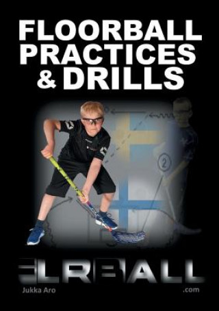 Könyv Floorball Practices and Drills JUKKA ARO