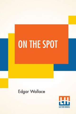 Libro On The Spot Edgar Wallace