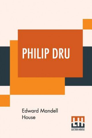 Knjiga Philip Dru Edward Mandell House