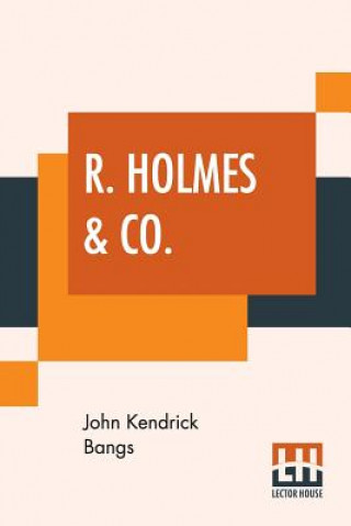 Книга R. Holmes & Co. John Kendrick Bangs