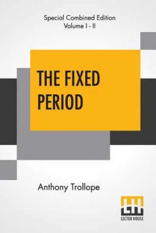 Knjiga Fixed Period (Complete) Anthony Trollope
