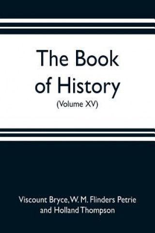 Könyv book of history. A history of all nations from the earliest times to the present, with over 8,000 illustrations (Volume XV) VISCOUNT BRYCE