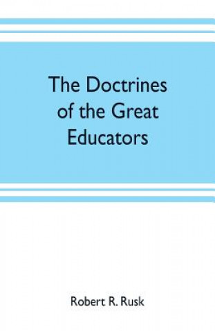 Könyv doctrines of the great educators ROBERT R. RUSK