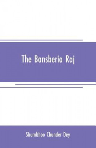 Knjiga Bansberia raj Shumbhoo Chunder Dey