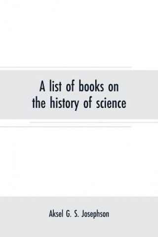 Βιβλίο list of books on the history of science Aksel G. S. Josephson