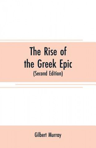 Carte rise of the Greek epic Gilbert Murray